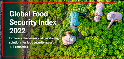 El  Índice Global de Seguridad Alimentaria (GFSI) 2022 resalta la necesidad de proteger los sistemas alimentarios mundiales.